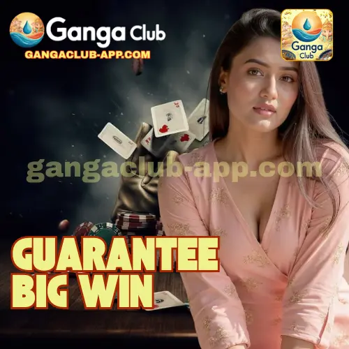 Ganga Club Guarantee Big Win